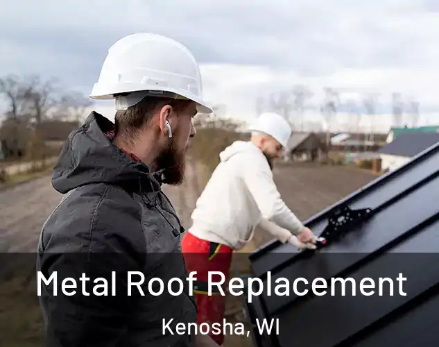  Metal Roof Replacement Kenosha, WI