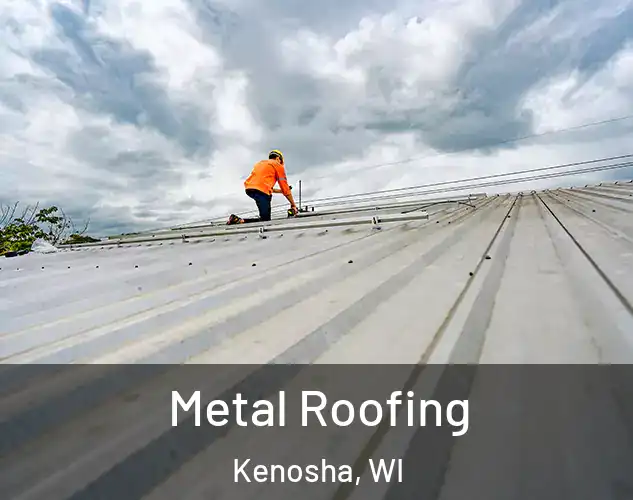  Metal Roofing Kenosha, WI