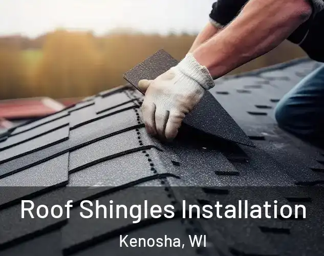  Roof Shingles Installation Kenosha, WI