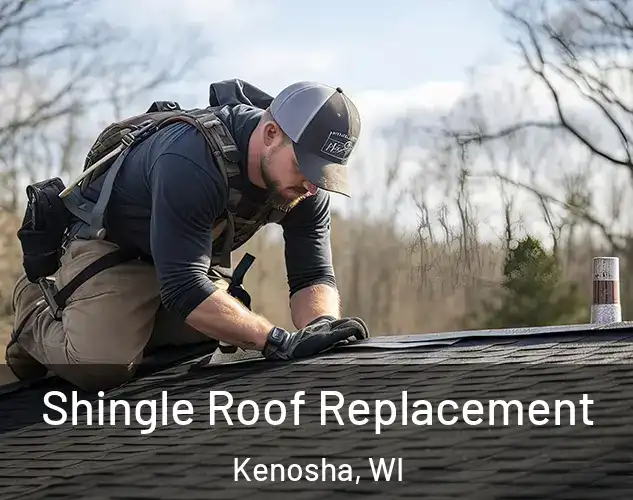  Shingle Roof Replacement Kenosha, WI
