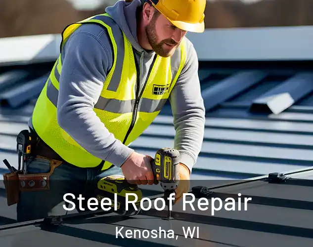  Steel Roof Repair Kenosha, WI